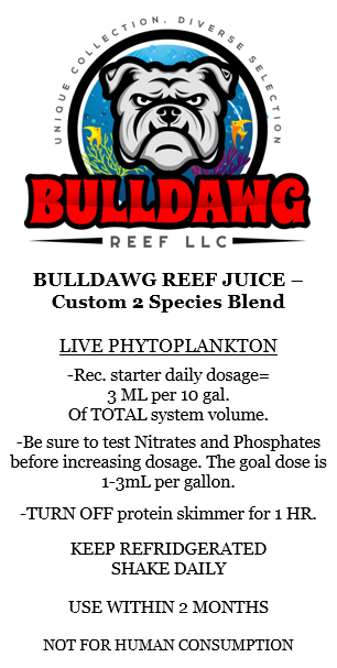 Bulldawg Reef Juice - Custom 2 Species Blend